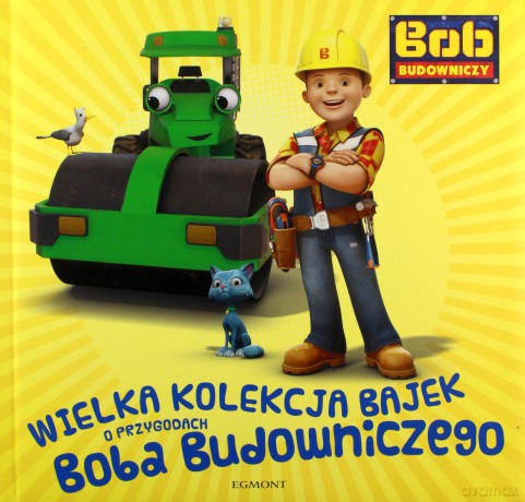 Wielka kolekcja bajek o Bobie Budowniczym - Marta Jamrógiewicz [KSIĄŻKA]