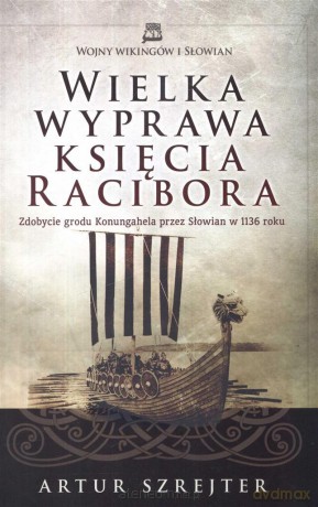 Wielka wyprawa księcia Racibora - Artur Szrejter [KSIĄŻKA]