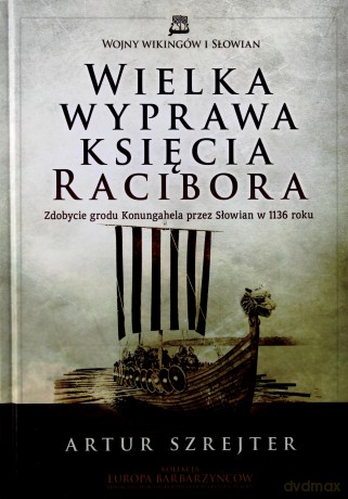 Wielka wyprawa księcia Racibora - Artur Szrejter [KSIĄŻKA]