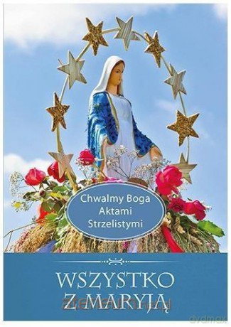 Wszystko z Maryją - Jolanta Szczypta [KSIĄŻKA]
