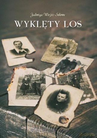 Wyklęty los - Jadwiga Wojsz-Solowe [KSIĄŻKA]