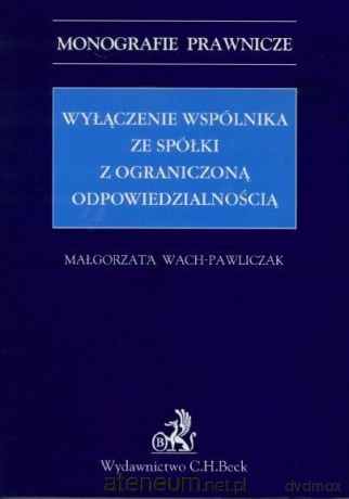 Wyłączenie wspólnika ze spółki z o.o. - Małgorzata Wach- Pawliczak [KSIĄŻKA]