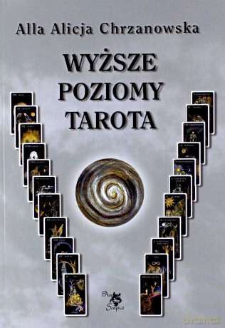 Wyższe poziomy Tarota - Alla Alicja Chrzanowska [KSIĄŻKA]