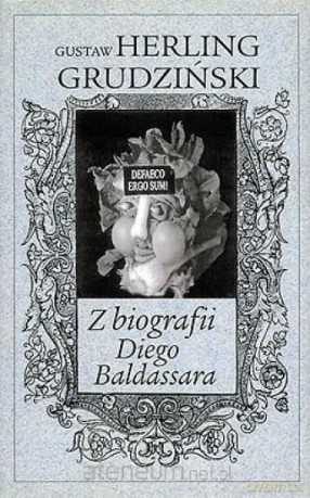 Z biografii Diego Baldassara - Gustaw Herling-Grudziński [KSIĄŻKA]