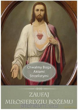 Zaufaj Miłosierdziu Bożemu - Jolanta Szczypta [KSIĄŻKA]