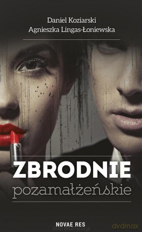 Zbrodnie pozamałżeńskie - Daniel Koziarski, Agnieszka Lingas-Łoniewska [KSIĄŻKA]