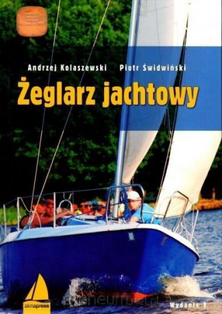 Żeglarz jachtowy - Andrzej Kolaszewski, Piotr Świdwiński [KSIĄŻKA]