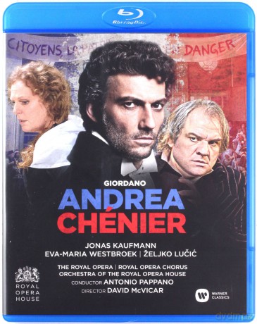 Jonas Kaufmann & Eva-Maria Westbroeck & Zeljko Lucic & Roh & Antonio Pappano: Giordano: Andrea Chenier [Blu-Ray]