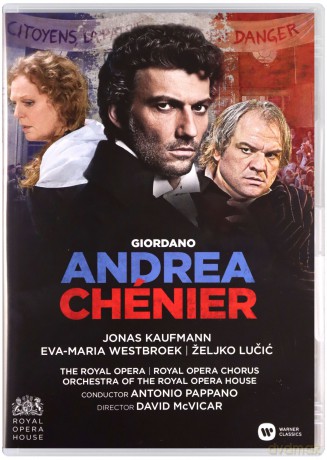 Jonas Kaufmann & Eva-Maria Westbroeck & Zeljko Lucic & Roh & Antonio Pappano: Giordano: Andrea Chenier [DVD]