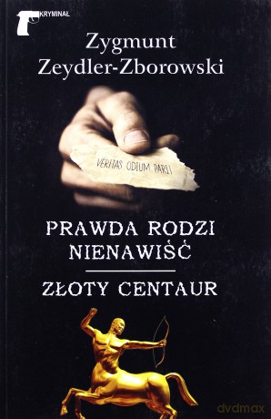 Prawda rodzi nienawiść- Zygmunt Zeydler-Zborowski [KSIĄŻKA]