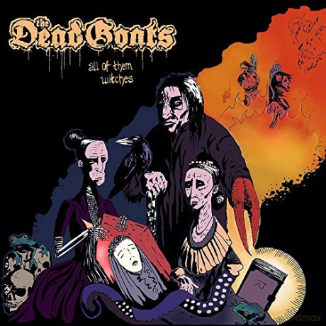 The Dead Goats: All Of Them Witches [CD]