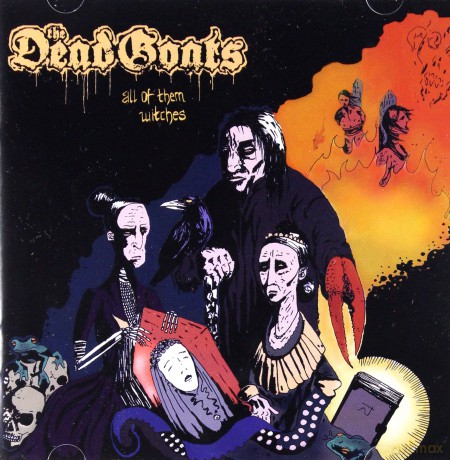 The Dead Goats: All Of Them Witches [CD]