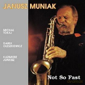 Muniak Janusz: Not So Fast [CD]