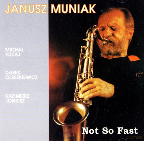Muniak Janusz: Not So Fast [CD]