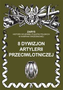 8 dywizjon artylerii przeciwlotniczej - Przemysław Dymek [KSIĄŻKA]