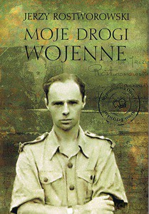 Moje drogi wojenne - Jerzy Rostworowski [KSIĄŻKA]