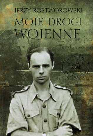 Moje drogi wojenne - Jerzy Rostworowski [KSIĄŻKA]