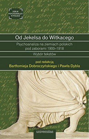 Od Jekelsa do Witkacego. Psychoanaliza na ziemiach polskich [KSIĄŻKA]