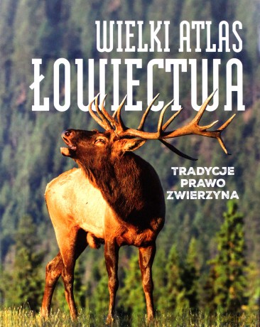Wielki atlas łowiecki (twarda) [KSIĄŻKA]