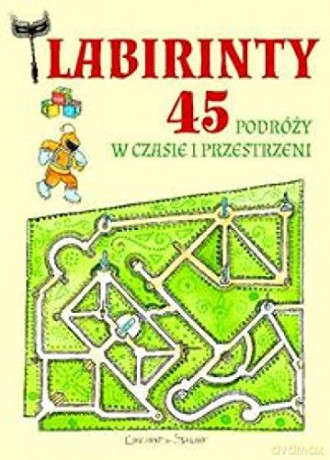 Labirynty. 45 podróży w czasie i przestrzeni - Anastasia Zanoncelli [KSIĄŻKA]