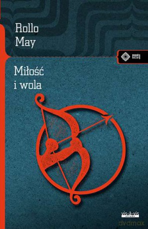 Miłość i wola - Rollo May [KSIĄŻKA]