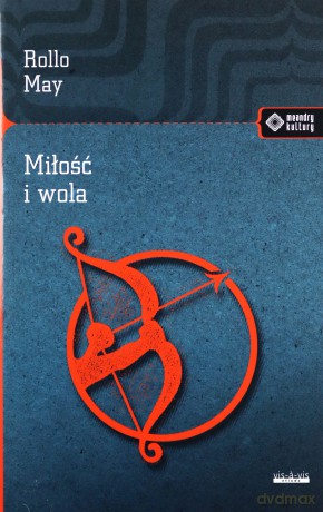 Miłość i wola - Rollo May [KSIĄŻKA]