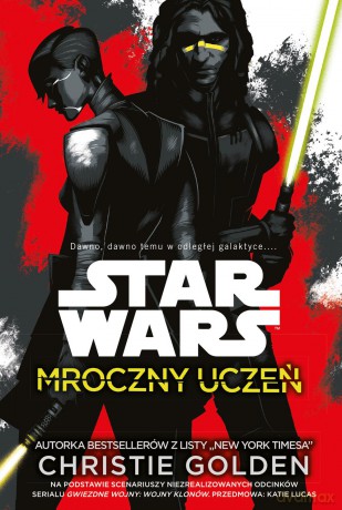Mroczny uczeń. Star Wars (Gwiezdne Wojny) - Christie Golden [KSIĄŻKA]