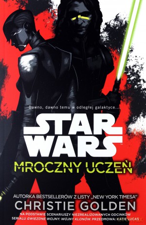 Mroczny uczeń. Star Wars (Gwiezdne Wojny) - Christie Golden [KSIĄŻKA]