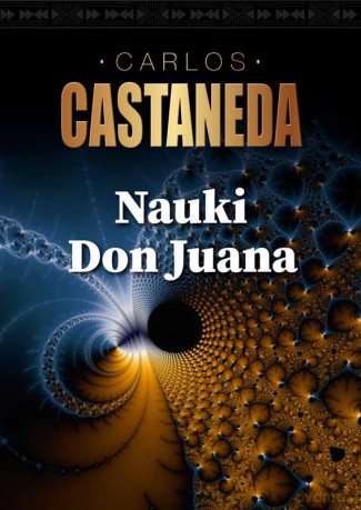 Nauki Don Juana - Carlos Castaneda [KSIĄŻKA]