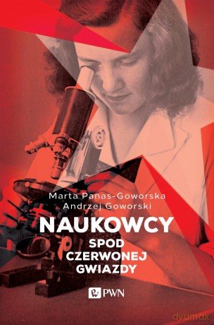 Naukowcy spod czerwonej gwiazdy - Andrzej Goworski [KSIĄŻKA]