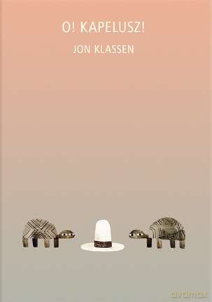 O kapelusz - Jon Klassen (twarda) [KSIĄŻKA]