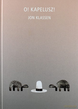 O kapelusz - Jon Klassen (twarda) [KSIĄŻKA]