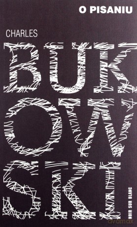 O pisaniu - Charles Bukowski [KSIĄŻKA]