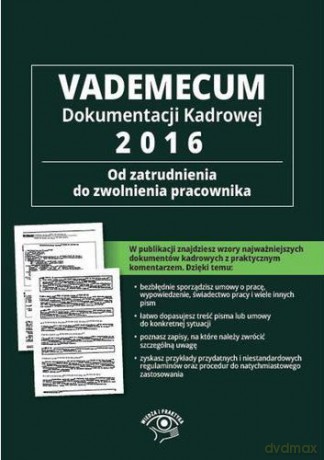 Od zatrudnienia do zwolnienia pracownika. Vademecum dokumentacji kadrowej [KSIĄŻKA]
