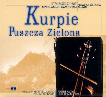 Muzyka Żródeł 6: Kurpie Puszcza Zielona (digipack) [CD]