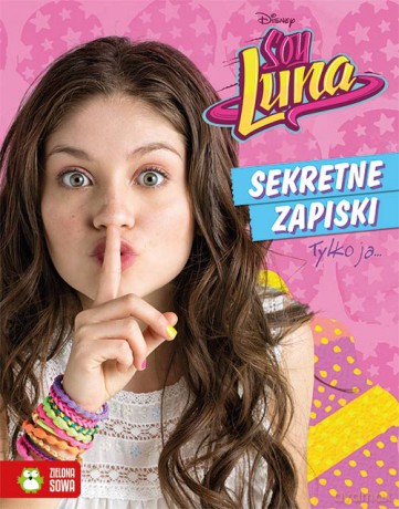 Sekretne zapiski. Soy Luna (twarda) [KSIĄŻKA]
