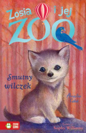 Smutny wilczek. Zosia i jej ZOO - Amelia Cobb [KSIĄŻKA]