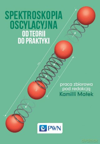 Spektroskopia oscylacyjna. Od teorii do praktyki [KSIĄŻKA]