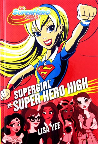 Supergirl w super hero high - Lisa Yee (twarda) [KSIĄŻKA]
