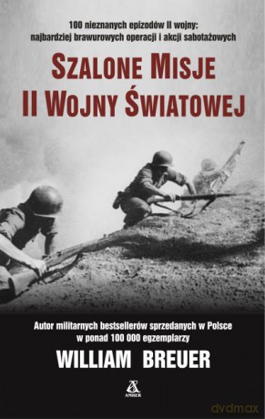 Szalone misje II Wojny Światowej - William Breuer [KSIĄŻKA]