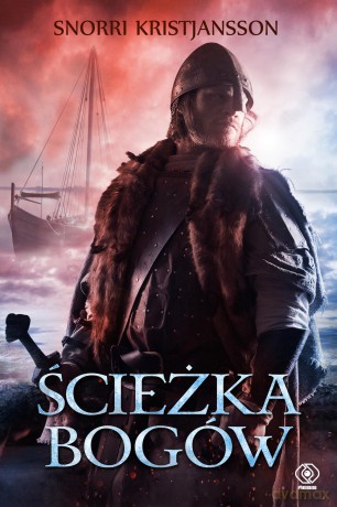 Ścieżka bogów. Saga o Walhalli (Tom 3) - Snorri Kristjansson [KSIĄŻKA]