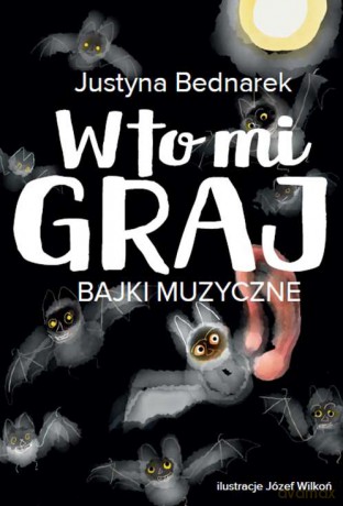 W to mi graj. Bajki muzyczne - Justyna Bednarek (twarda) [KSIĄŻKA]