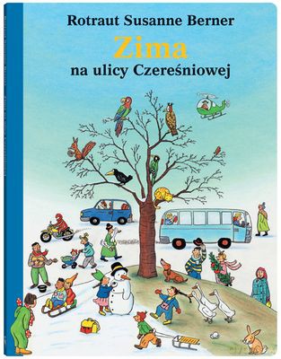 Zima na ulicy Czereśniowej - Rotraut Susanne Berner (twarda) [KSIĄŻKA]