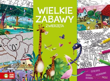 Zwierzęta. Wielkie zabawy [KSIĄŻKA]