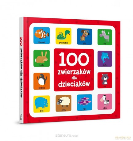 100 zwierzaków dla dzieciaków [KSIĄŻKA]