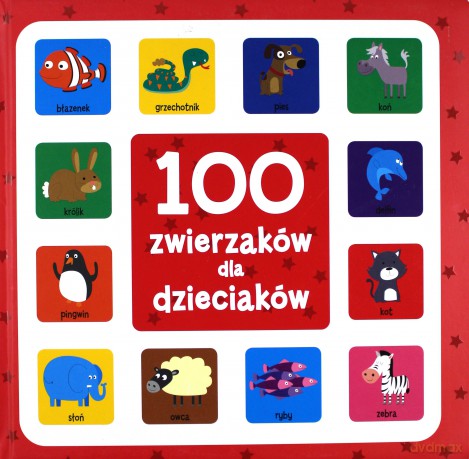100 zwierzaków dla dzieciaków [KSIĄŻKA]
