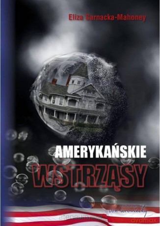 Amerykańskie wstrząsy - Eliza Sarnacka-Mahoney [KSIĄŻKA]