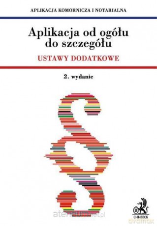 Aplikacja od ogółu do szczegółu. Ustawy dodatkowe [KSIĄŻKA]