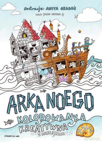 Arka Noego. Kolorowanka kreatywna z naklejkami - Jacek Siepsiak [KSIĄŻKA]