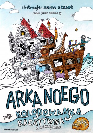 Arka Noego. Kolorowanka kreatywna z naklejkami - Jacek Siepsiak [KSIĄŻKA]